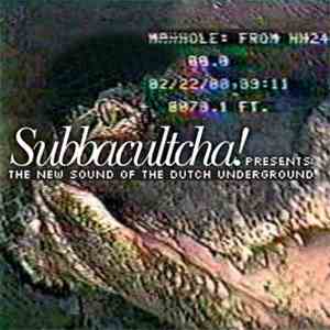 Various - Subbacultcha! Presents: The New Sound Of The Dutch Underground