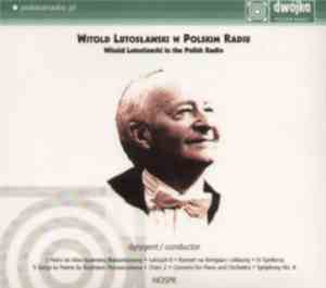 Witold Lutosławski - Witold Lutosławski in the Polish Radio vol. 2