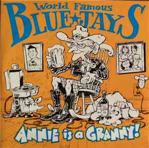 World Famous Blue Jays - Annie Is A Granny!