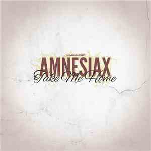 Amnesiax - Take Me Home