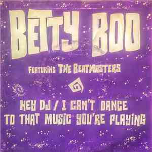 Betty Boo Featuring The Beatmasters - Hey DJ / I Can't Dance (To That Music ...