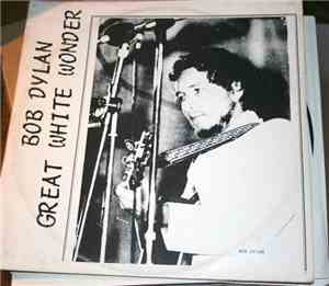Bob Dylan - Great White Wonder