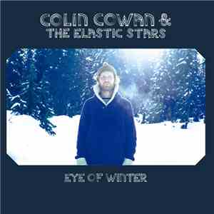 Colin Cowan & The Elastic Stars - Eye Of Winter