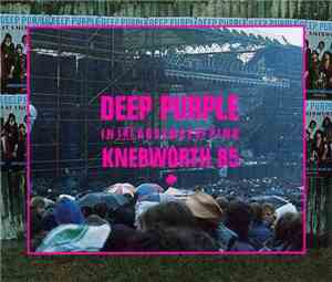 Deep Purple - In The Absence Of Pink - Knebworth 85
