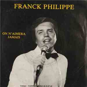 Franck Philippe - On N'Aimera Jamais