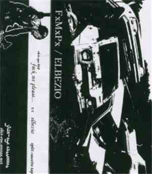 Fuck Me Please... / Elbezio - Split Cassette Tape