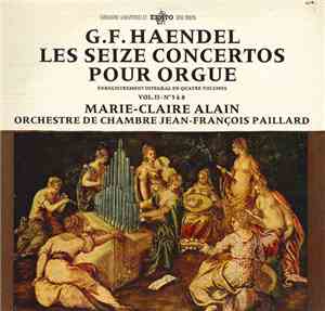 G. F. Haendel — Marie-Claire Alain, Orchestre De Chambre Jean-François Pail ...
