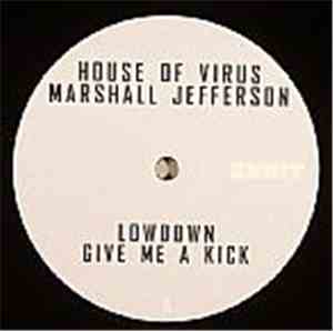 House Of Virus & Marshall Jefferson - Lowdown / Give Me A Kick