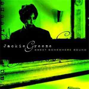 Jackie Greene - Sweet Somewhere Bound