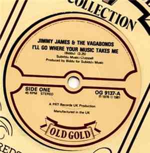 Jimmy James & The Vagabonds - I'll Go Where Your Music Takes Me / Now Is Th ...