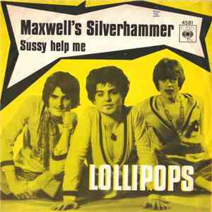 Lollipops - Maxwell´s Silverhammer