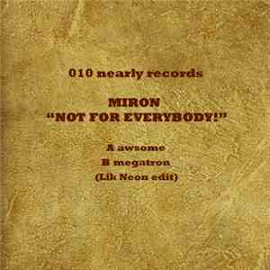 Miron - Not For Everybody