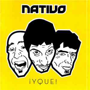 Nativo  - ¡Y Que!