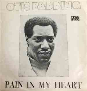 Otis Redding - Pain In My Heart / These Arms Of Mine