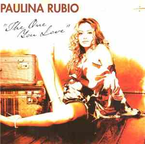 Paulina Rubio - The One You Love
