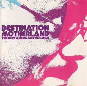 Roy Ayers - Destination Motherland - The Roy Ayers Anthology