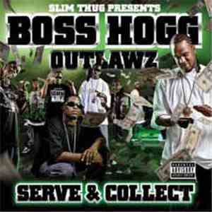 Slim Thug Presents Boss Hogg Outlawz - Serve & Collect