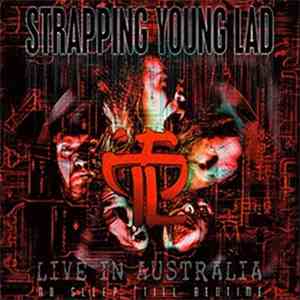 Strapping Young Lad - No Sleep 'Till Bedtime - Live In Australia