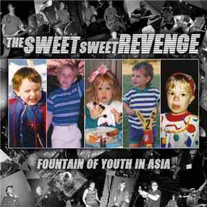 The Sweet Sweet Revenge - Fountain Of Youth In Asia