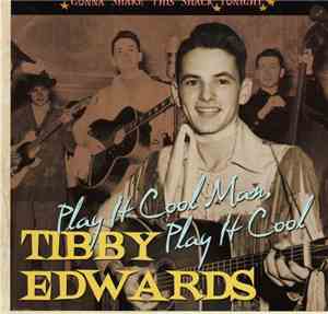 Tibby Edwards - Play It Cool Man