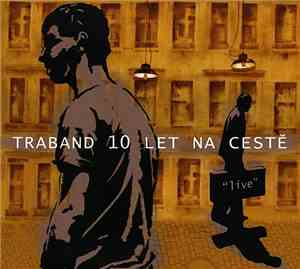 Traband - 10 Let Na Cestě (Live)