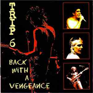 Trip 6 - Back With A Vengeance