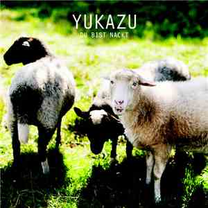 Yukazu - Du Bist Nackt