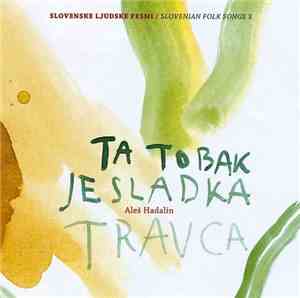 Aleš Hadalin - Ta tobak je sladka travca