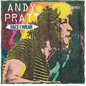 Andy Pratt - Face I Wear / Fun In The First World