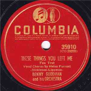 Benny Goodman And His Orchestra - These Things You Left Me / Yes, My Darlin ...