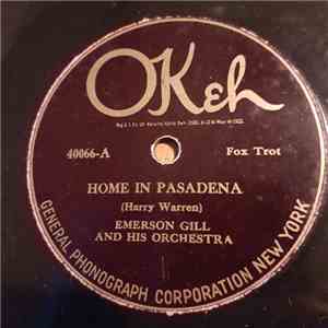 Emerson Gill And His Orchestra - Home in Pasadena / Days Of Yesterday