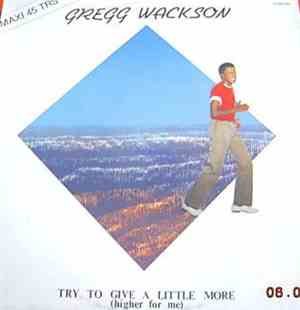 Gregg Wackson - Try To Give A Little More