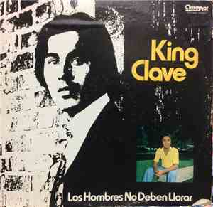 King Clave - Los Hombres No Deben Llorar