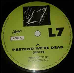 L7 - Pretend We're Dead