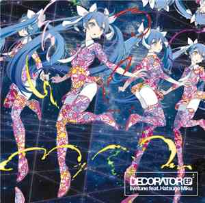 Livetune Feat.  初音ミク - Decorator