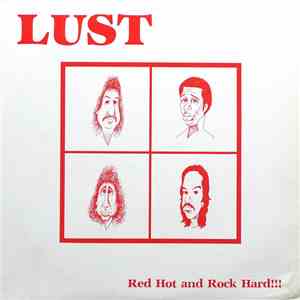 Lust  - Red Hot And Rock Hard !!