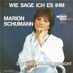 Marion Schumann - Wie Sage Ich Es Ihm