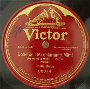 Puccini, Nellie Melba - Bohéme - Mi Chiamano Mimi = (My Name Is Mimi) (Act  ...
