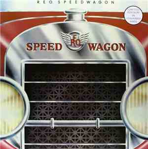 R.E.O. Speedwagon - R.E.O. Speedwagon