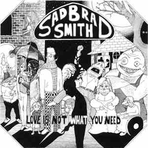 Sad Brad Smith - Love is Not What You Need