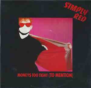 Simply Red - Money's Too Tight (To Mention)