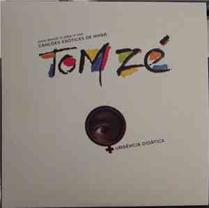 Tom Zé - Cançoes Eróticas De Ninar, Para Dançar O Sobe Ni Mim, Urgência Did ...