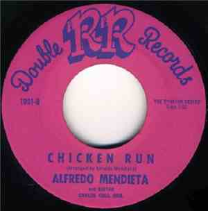 Alfredo Mendieta - Chicken Run / I Got Something on My Mind