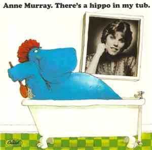 Anne Murray - There's A Hippo In My Tub