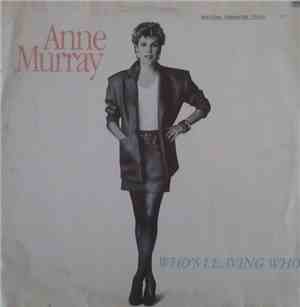Anne Murray - Who's Leaving Who
