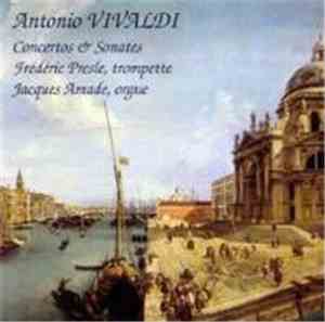 Antonio Vivaldi : Frédéric Presle, Jacques Amade - Concertos & Sonates
