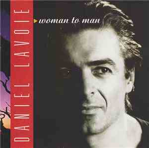 Daniel Lavoie - Woman To Man