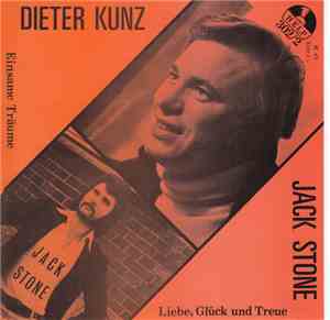 Dieter Kunz, Jack Stone  - Einsame Träume/Liebe, Glück Und Treue