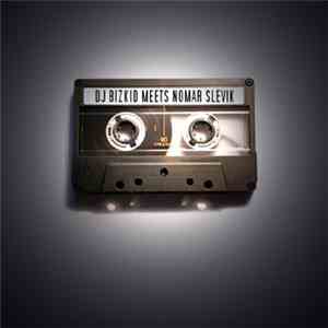 DJ Bizkid Meets Nomar Slevik - The Mixtape