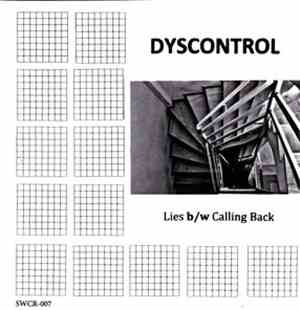 Dyscontrol - Lies B/W Calling Back